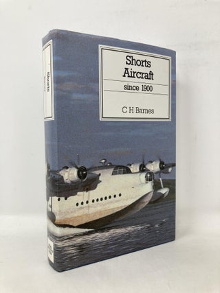 Item #108452 Shorts Aircraft Since 1900 (Putnam Aeronautical Books). C. H. Barnes
