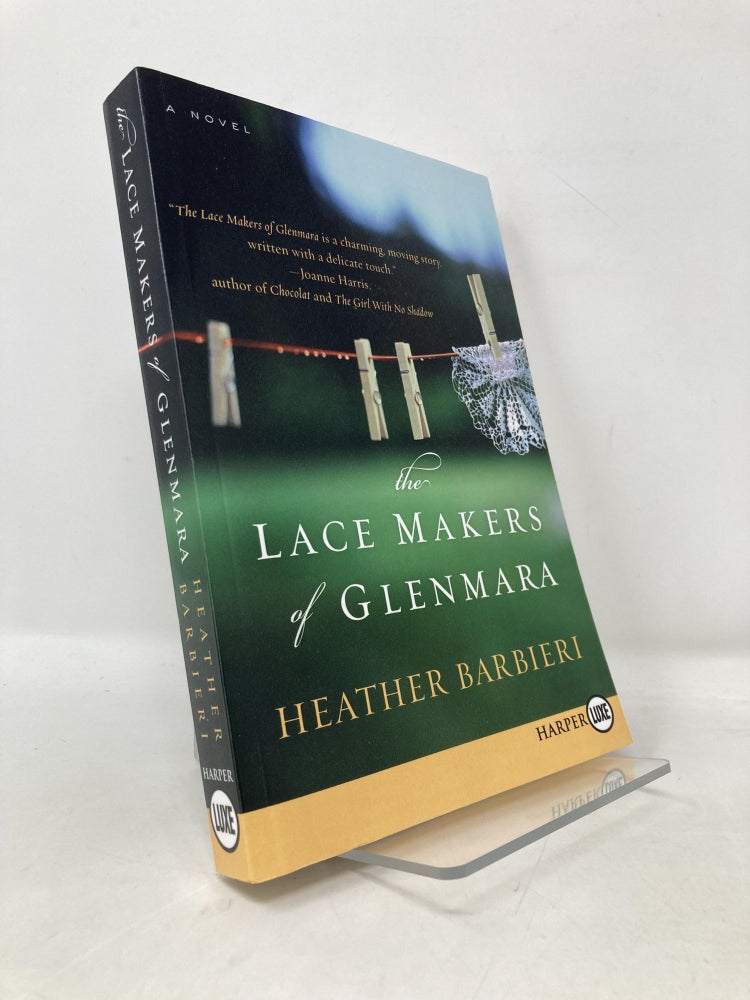Item #109160 The Lace Makers of Glenmara: A Novel. Heather Barbieri.