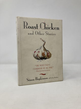 Item #109192 Roast Chicken And Other Stories. Simon Hopkinson