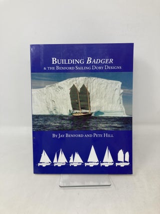 Building Badger: & the Benford Sailing Dory Designs
