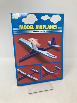 Item #109345 Model Airplanes To Build and Fly. ANAM