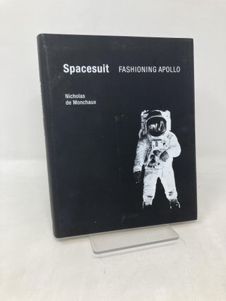 Item #109458 Spacesuit: Fashioning Apollo (The MIT Press). Nicholas de Monchaux