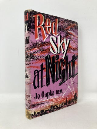 Item #109672 Red Sky at Night: The Story of Jo Capka, DFM. Jo Capka, Kendall McDonald