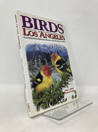 Item #109777 Birds of Los Angeles: Including Santa Barbara, Ventura, and Orange Counties. Chris...