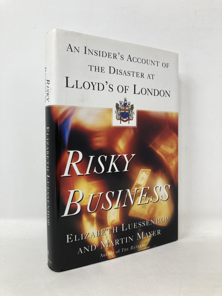 Item #109779 Risky Business: An Insider's Account of the Disaster at Lloyd's of London. Elizabeth Luessenhop, Martin, Mayer.