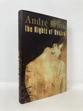 Item #109783 The Rights Of Desire. Andre Brink