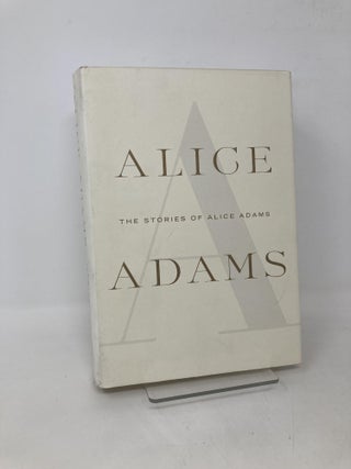 Item #109890 The Stories of Alice Adams. Alice Adams
