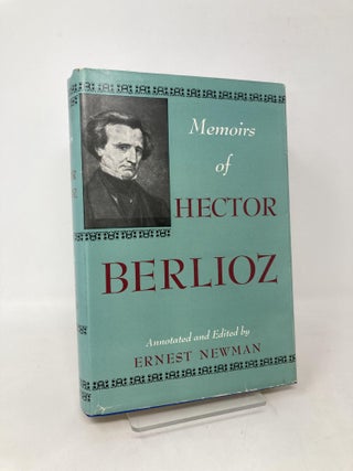 Item #109922 Memoirs of Hector Berlioz. Hector Berlioz
