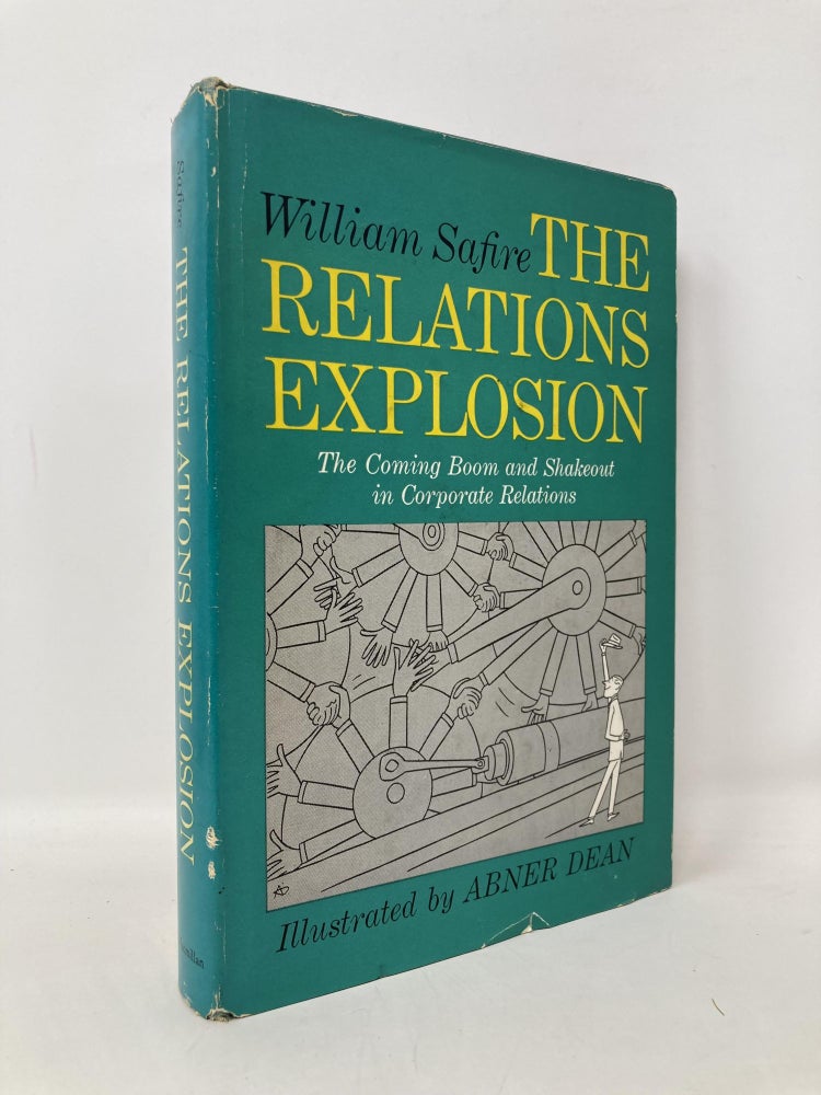 Item #110040 The Relations Explosion; The Coming Boom and Shakeout in Corporate Relations. William Safire.