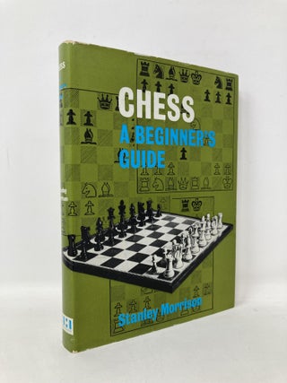Item #110265 Chess;: A beginner's guide. Stanley Morrison