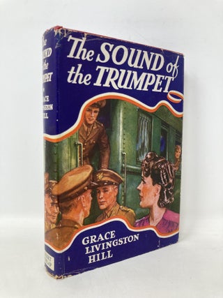 Item #110305 The Sound of the Trumpet. Grace Livingston Hill