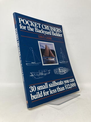 Item #110581 Pocket Cruisers for the Backyard Builder: 30 Small Sailboats You Can Build for Less...