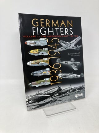 Item #110743 German Fighters: Volume 1 - The Messerschmitt Bf 109. Dominique Breffort