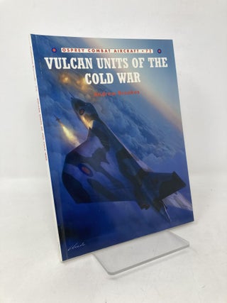 Item #110826 Vulcan Units of the Cold War (Combat Aircraft). Andrew Brookes