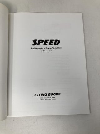 Speed: The Biography of Charles W. Holman
