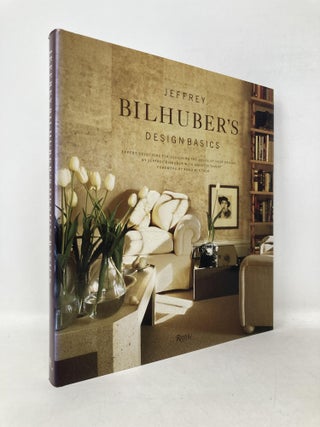 Item #111194 Jeffrey Bilhuber's Design Basics: Expert Solutions for Designing the House of Your...