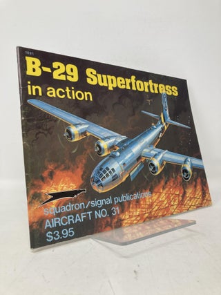 Item #111399 B-29 Superfortress in Action. Steve Birdsall