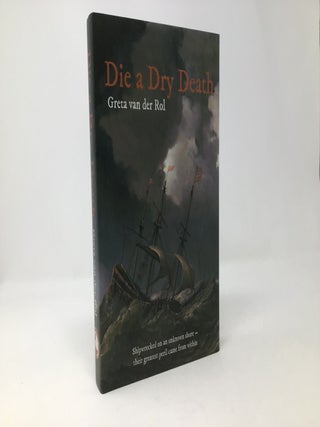 Die a Dry Death. Greta van der Rol.