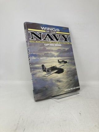 Item #111692 Wings of the Navy: Flying Allied Carrier Aircraft of World War Two. Captain Eric Brown