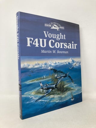 Item #111702 Vought F4U Corsair (Crowood Aviation Series). Martin W. Bowman