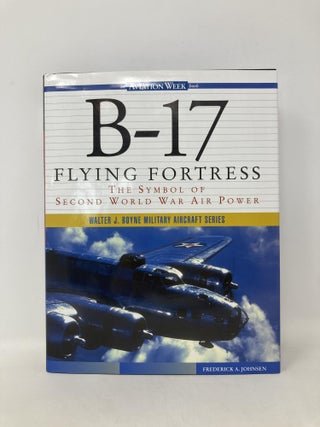B-17 Flying Fortress: The Symbol of Second World War Air Power
