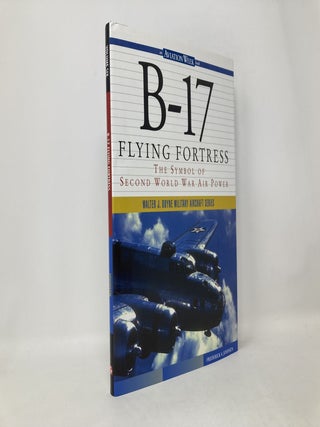 B-17 Flying Fortress: The Symbol of Second World War Air Power