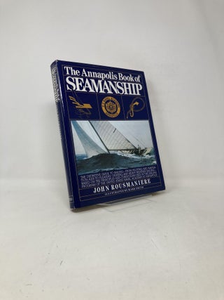 Item #111937 The Annapolis Book of Seamanship. John Rousmaniere