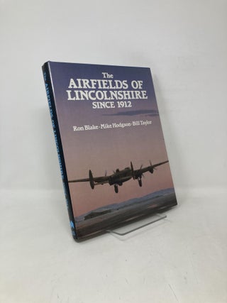 Item #111941 The Airfields of Lincolnshire Since 1912. Ron Blake