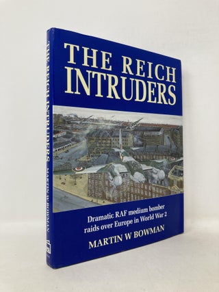 Item #111962 The Reich Intruders: Dramatic Raf Medium Bomber Raids over Europe in World War 2....