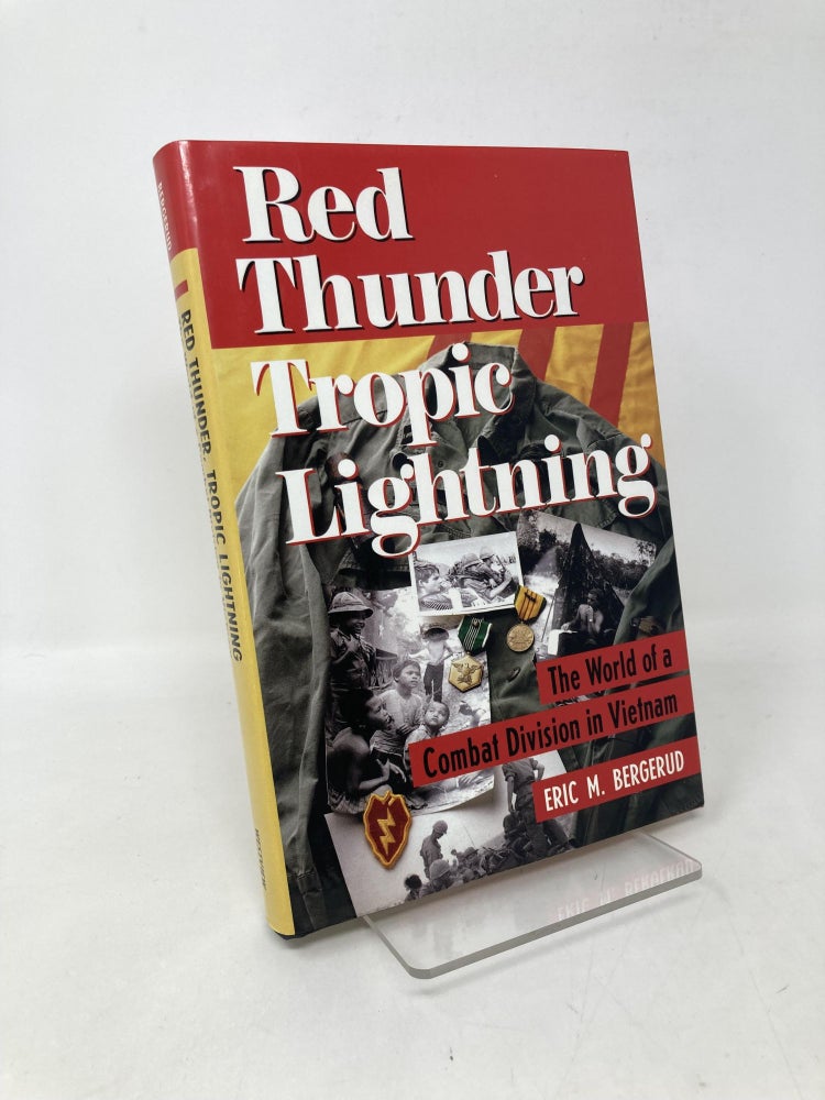 Item #112073 Red Thunder, Tropic Lightning: The World Of A Combat Division In Vietnam. Eric M. Bergerud.