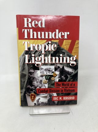 Red Thunder, Tropic Lightning: The World Of A Combat Division In Vietnam