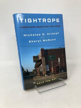 Item #112079 Tightrope: Americans Reaching for Hope. Nicholas D. Kristof, Sheryl, WuDunn