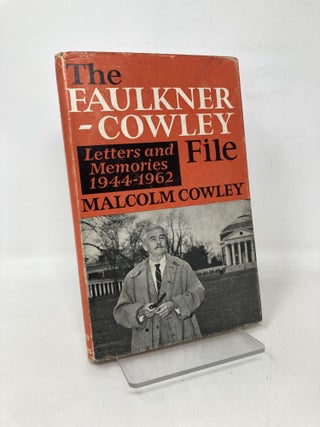 Item #112106 The Faulkner-Cowley File; Letters and Memories 1944-1962. Malcolm Cowley