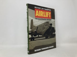 Airlift: Military Air Transport - The Illustrated History