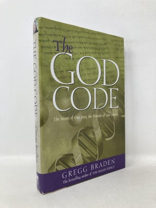 Item #112467 The God Code: The Secret of Our Past, the Promise of Our Future. Gregg Braden