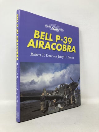 Item #112568 Bell P-39 Airacobra. Robert F. Dorr, Jerry, Scutts