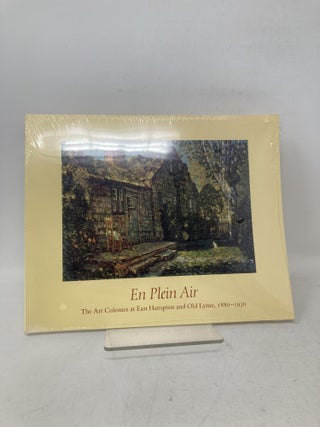 En Plein Air: The Art Colonies at East Hampton and Old Lyme, 1880-1930