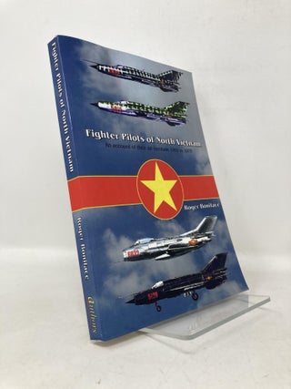 Item #112779 Fighter Pilots of North Vietnam. Roger Boniface