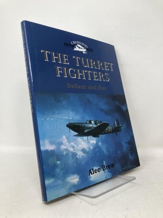 Item #112834 The Turret Fighters: Defiant and Roc (Crowood Aviation Series). Alec Brew