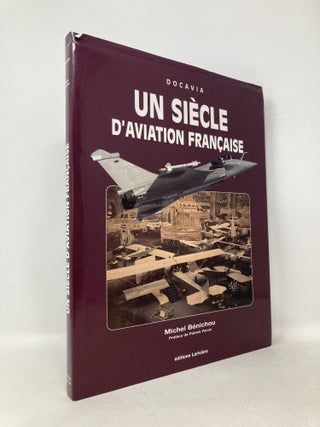 Item #112877 Un Siecle d'Aviation Française. Michel Benichou