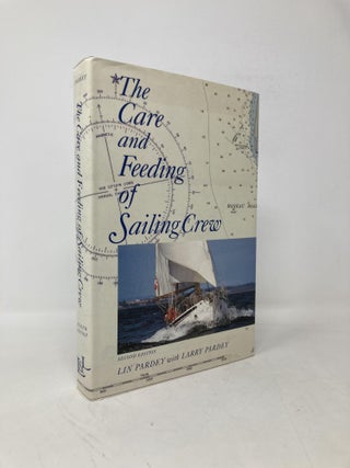 Item #112984 The Care and Feeding of Sailing Crew. Lin Pardey, Larry, Pardey