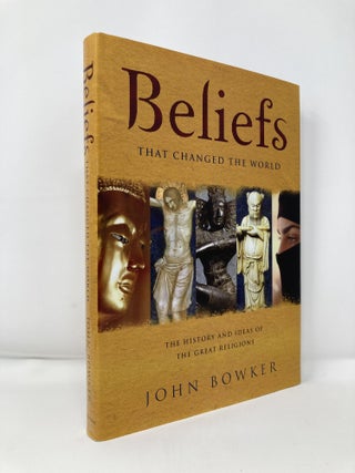 Item #113186 Beliefs That Changed the World: The History and Ideas of the Great Religions. John...