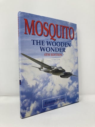 Item #113205 Mosquito: The Wooden Wonder. Edward Bishop