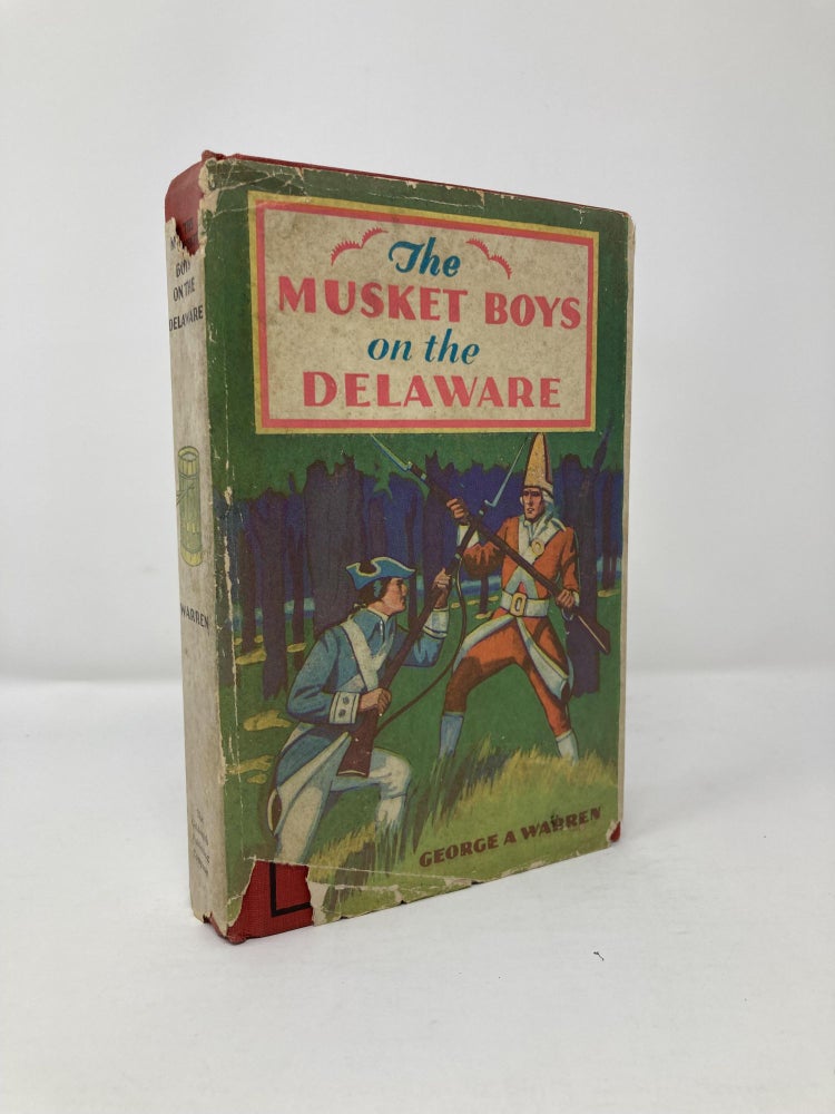 Item #113658 The Musket Boys on the Delaware. George A. Warren.