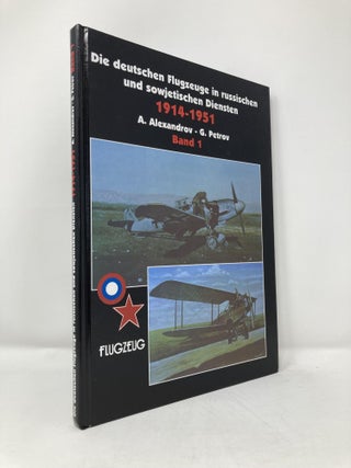 Item #113945 Die deutschen Flugzeuge in russischen und sowjetischen Diensten 1914-1951, 2 Bde.,...