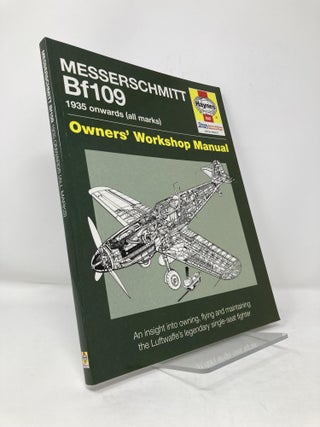 Item #113958 Messerschmitt Bf109: 1935 Onwards (all marks) (Owners' Workshop Manual). Paul...