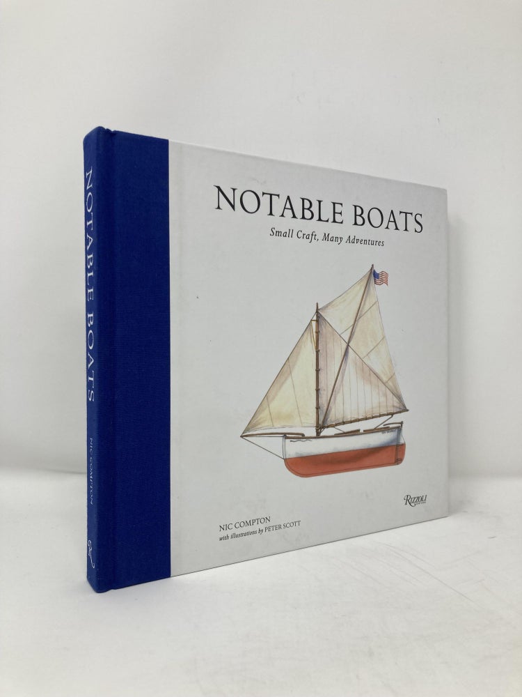 Item #113967 Notable Boats: Small Craft, Many Adventures. Nic Compton.