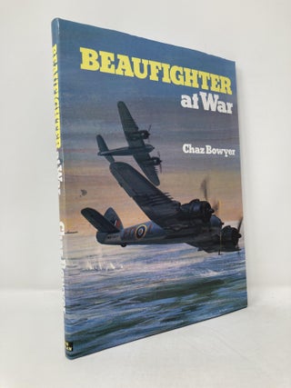 Item #114284 Beaufighter at War. Chaz Bowyer