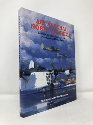 Item #114315 Air Arsenal North America: Purchases & Lend-lease, Aircraft for the Allies...