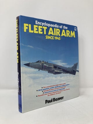 Item #114326 Encyclopaedia of the Fleet Air Arm since 1945. Paul Beaver